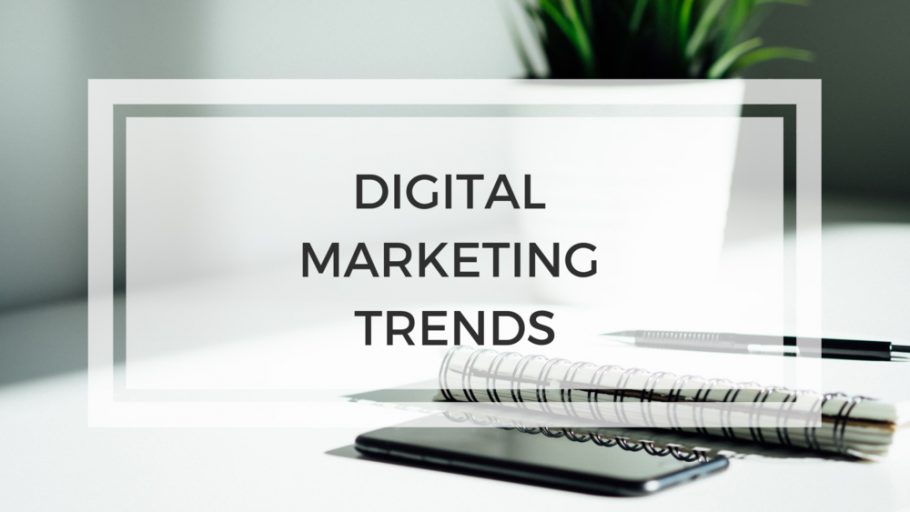 Digital Marketing Trends For 2019 : What To Focus On